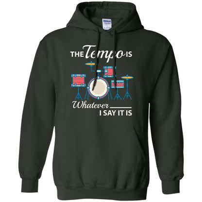 Drummer T-shirt The Tempo Is Whatever I Say It Is Forest Green