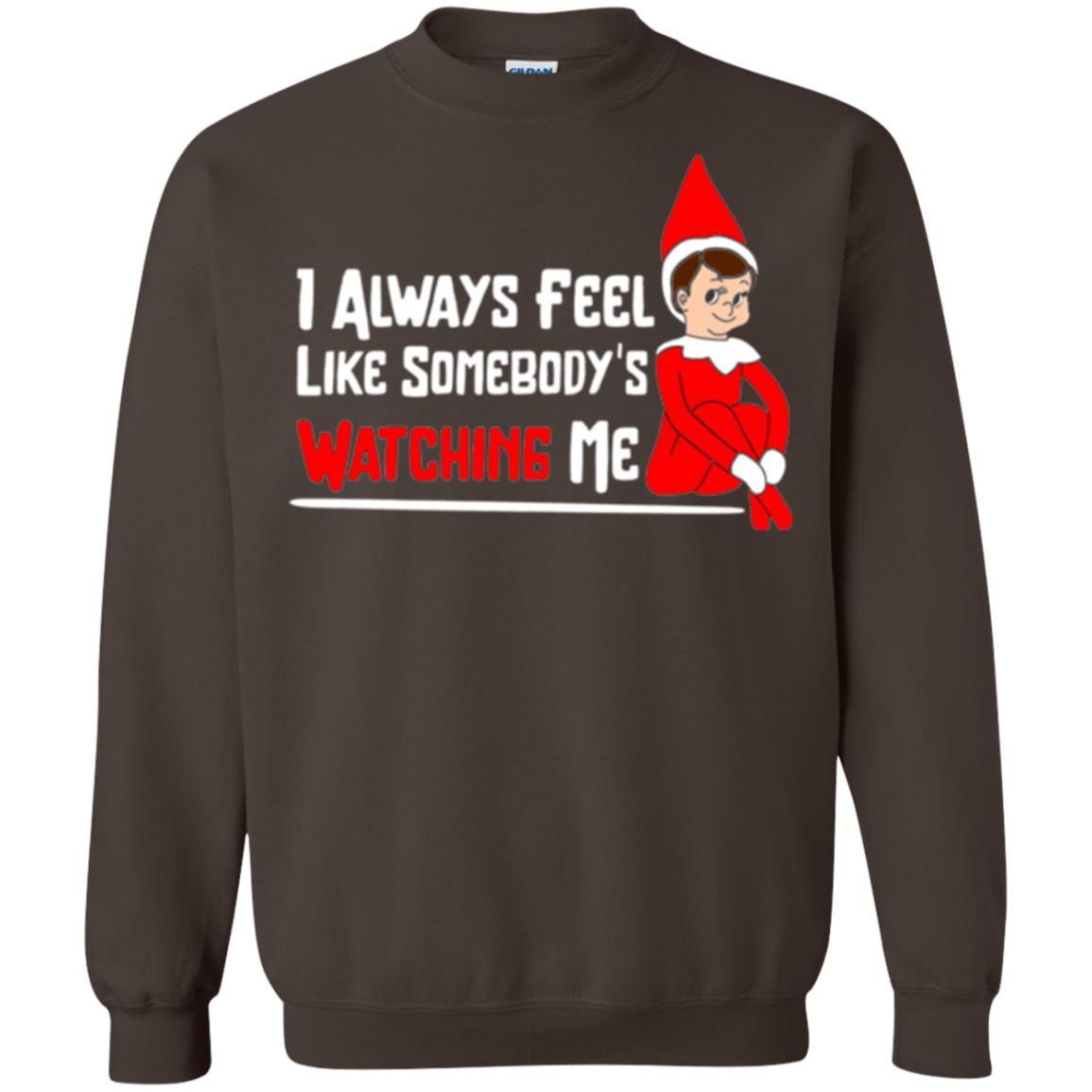 Christmas T-shirt I Alway Feel Like Somebody_s Watching Me Dark Chocolate