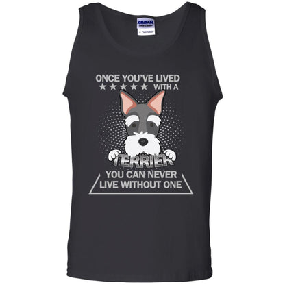 Once You've Lived With A Terrier You Can Never Live Without One Shirt Black