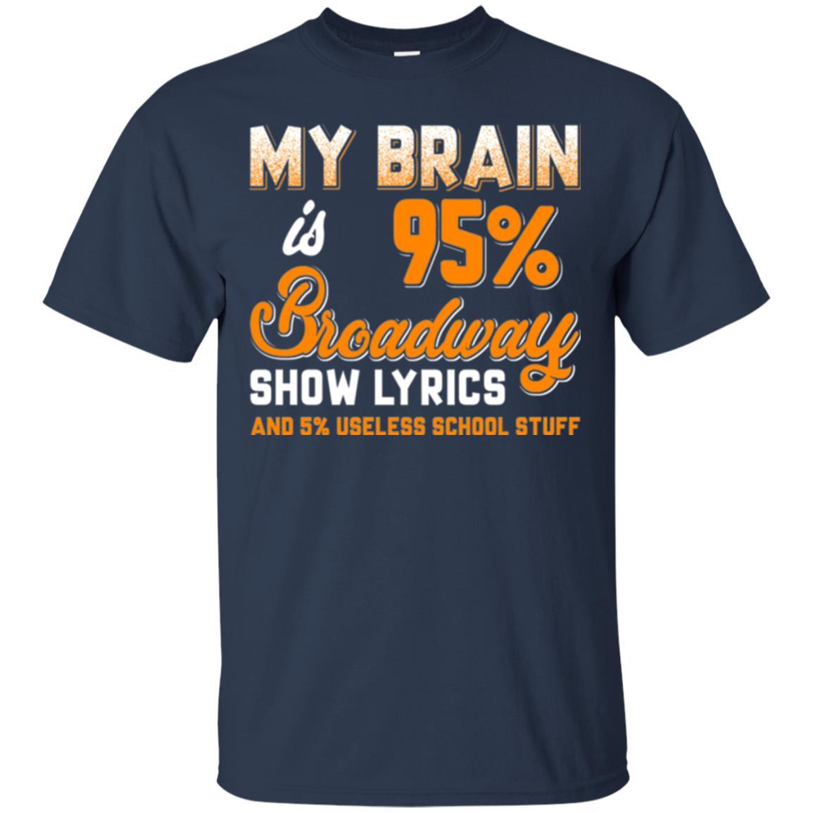 Musical Theatre T-shirt My Brain 95% Broadway Show Lyrics Navy