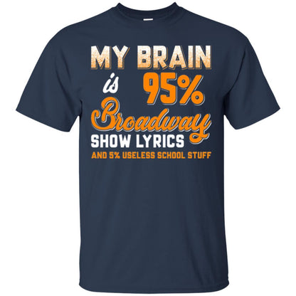Musical Theatre T-shirt My Brain 95% Broadway Show Lyrics Navy