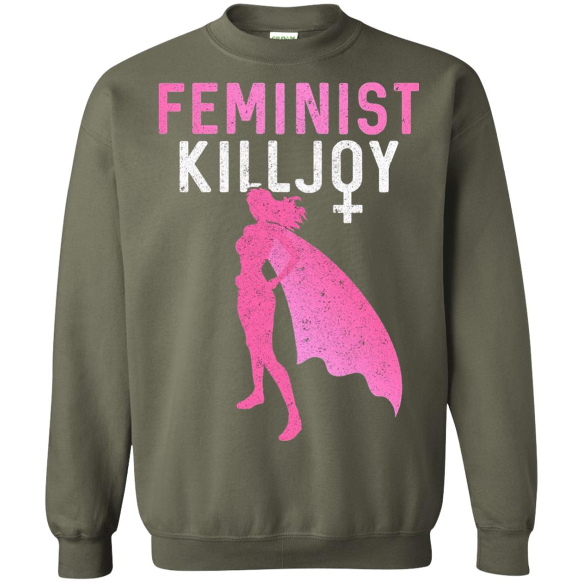 Feminist Killjoy Proud Female T-shirt Military Green