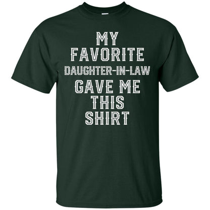 Daddy In Law T-shirt My Favorits Daughter Gave Me This Shirt Forest Green