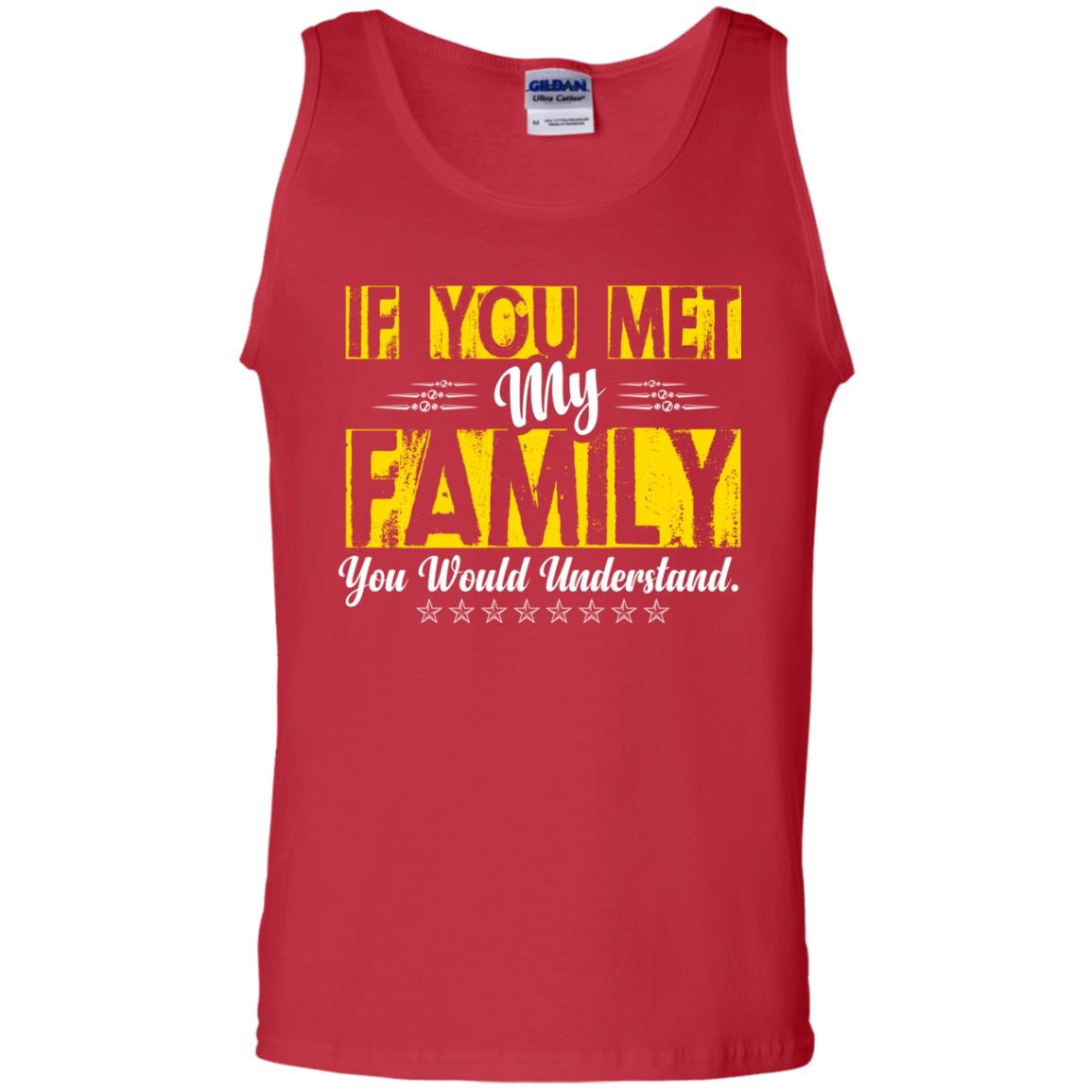 Family T-shirt If You Met My Family You Would Understand Red