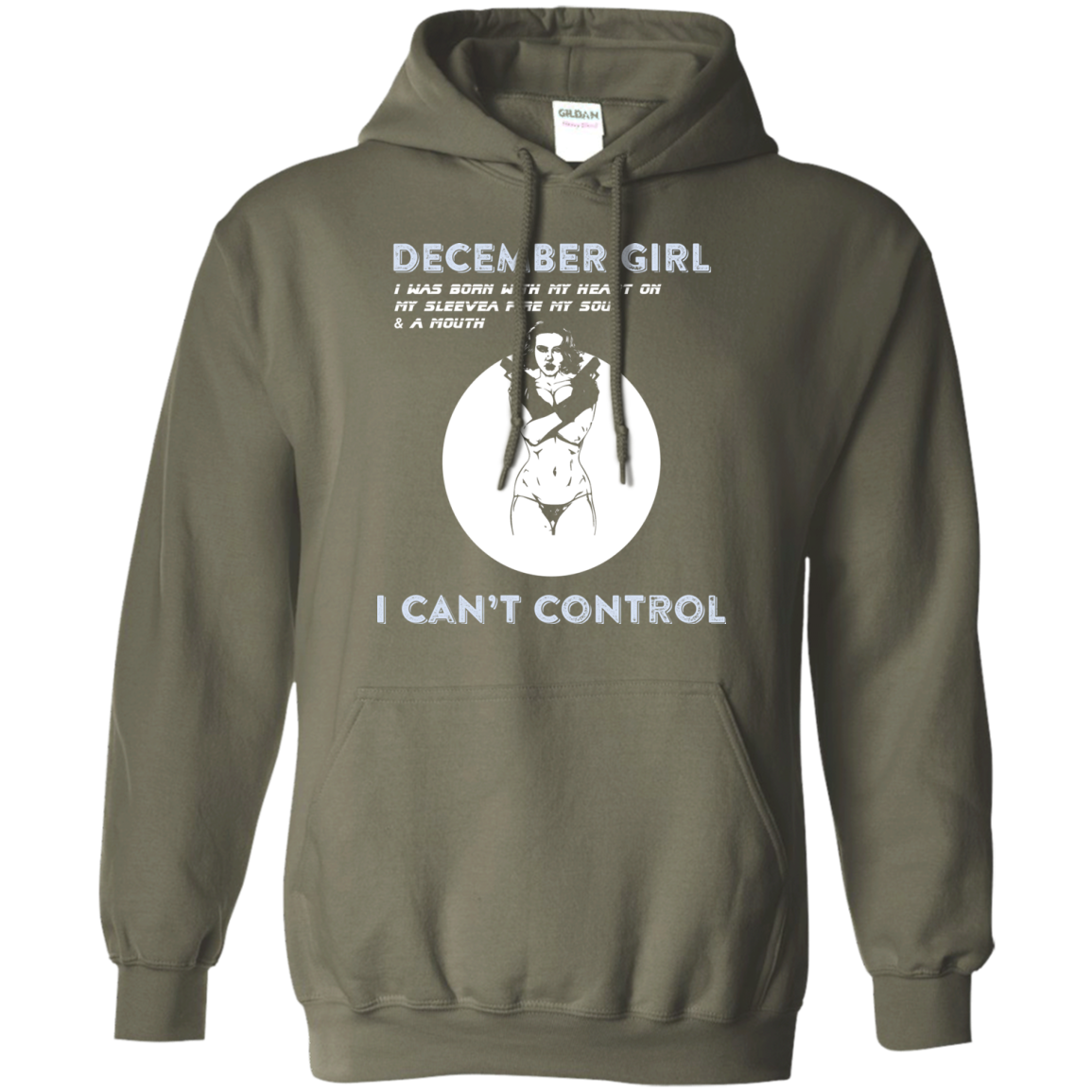 December Girl I Was Born With My Heart T-shirt Military Green