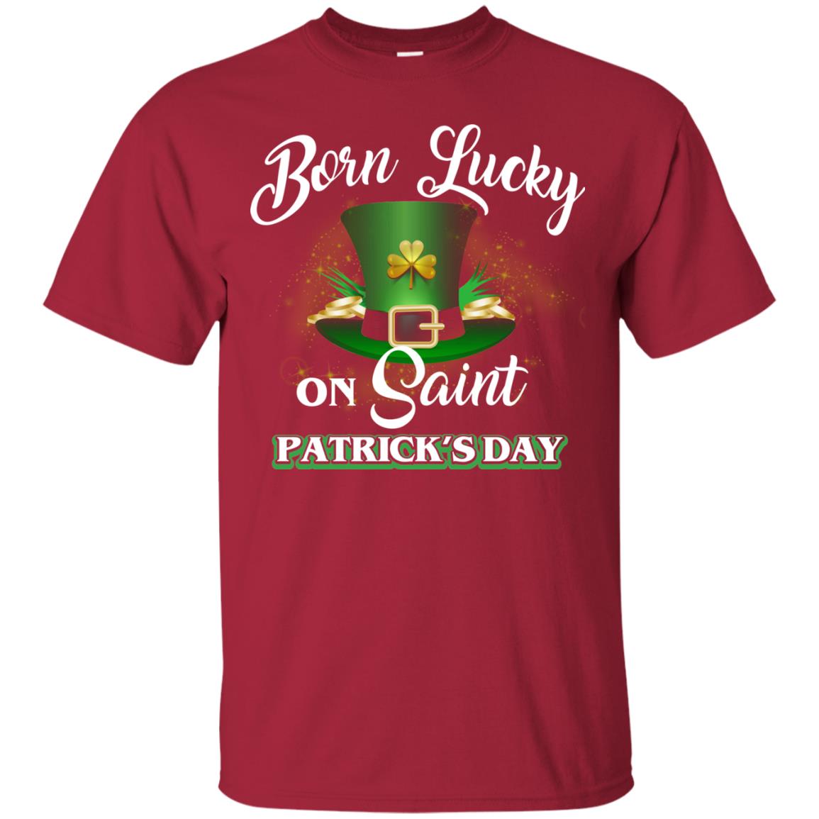 Born Lucky On Saint Patrick's Day T-shirt Cardinal