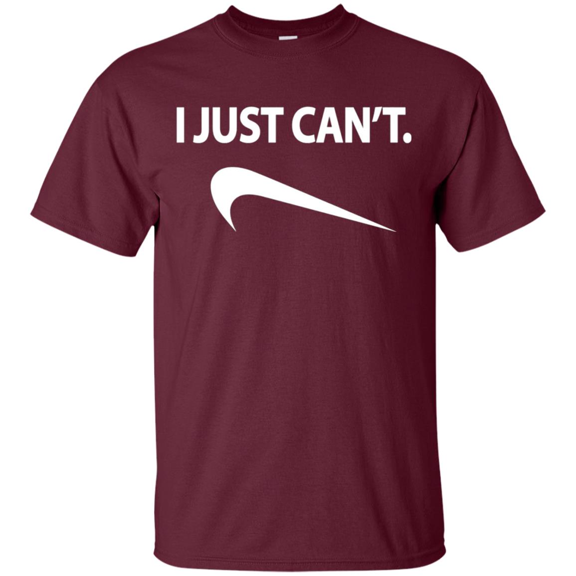 Funny I Just Cant Shirt Maroon