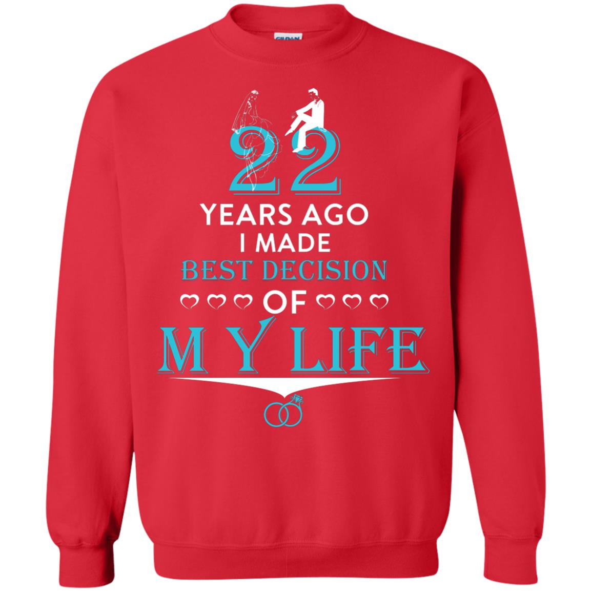 Marriage T-shirt 22 Years Ago I Made Best Decision Of My Life Red