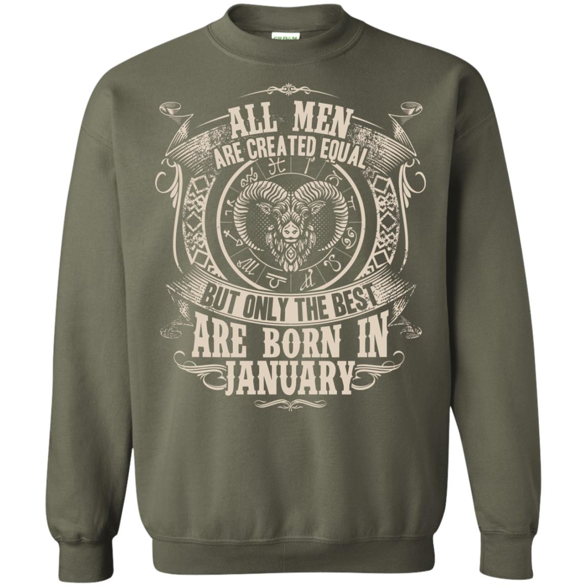 All Men Are Created Equal, But Only The Best Are Born In January T-shirt Military Green