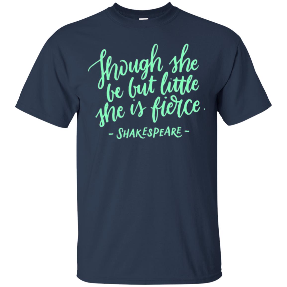 Shakespeare T-shirt Though She Be But Little She Is Fierce Navy
