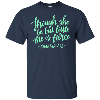 Shakespeare T-shirt Though She Be But Little She Is Fierce Navy