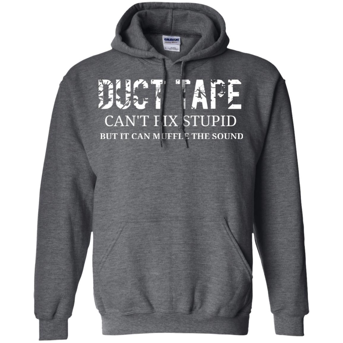 Duct Tape Can_t Fix Stupid T-shirt Dark Heather