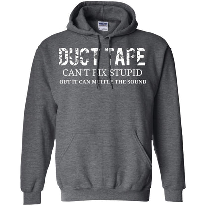 Duct Tape Can_t Fix Stupid T-shirt Dark Heather