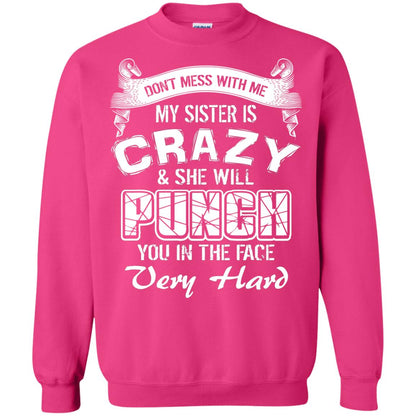 Don_t Mess With Me My Sister Is Crazy Family T-shirt For Boys And Girls Heliconia