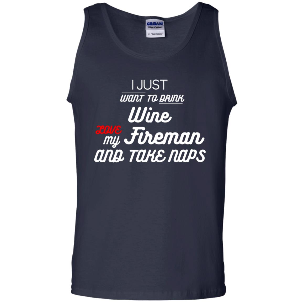 I Just Want To Drink Wine Love My Fireman And Take Naps Shirt Navy