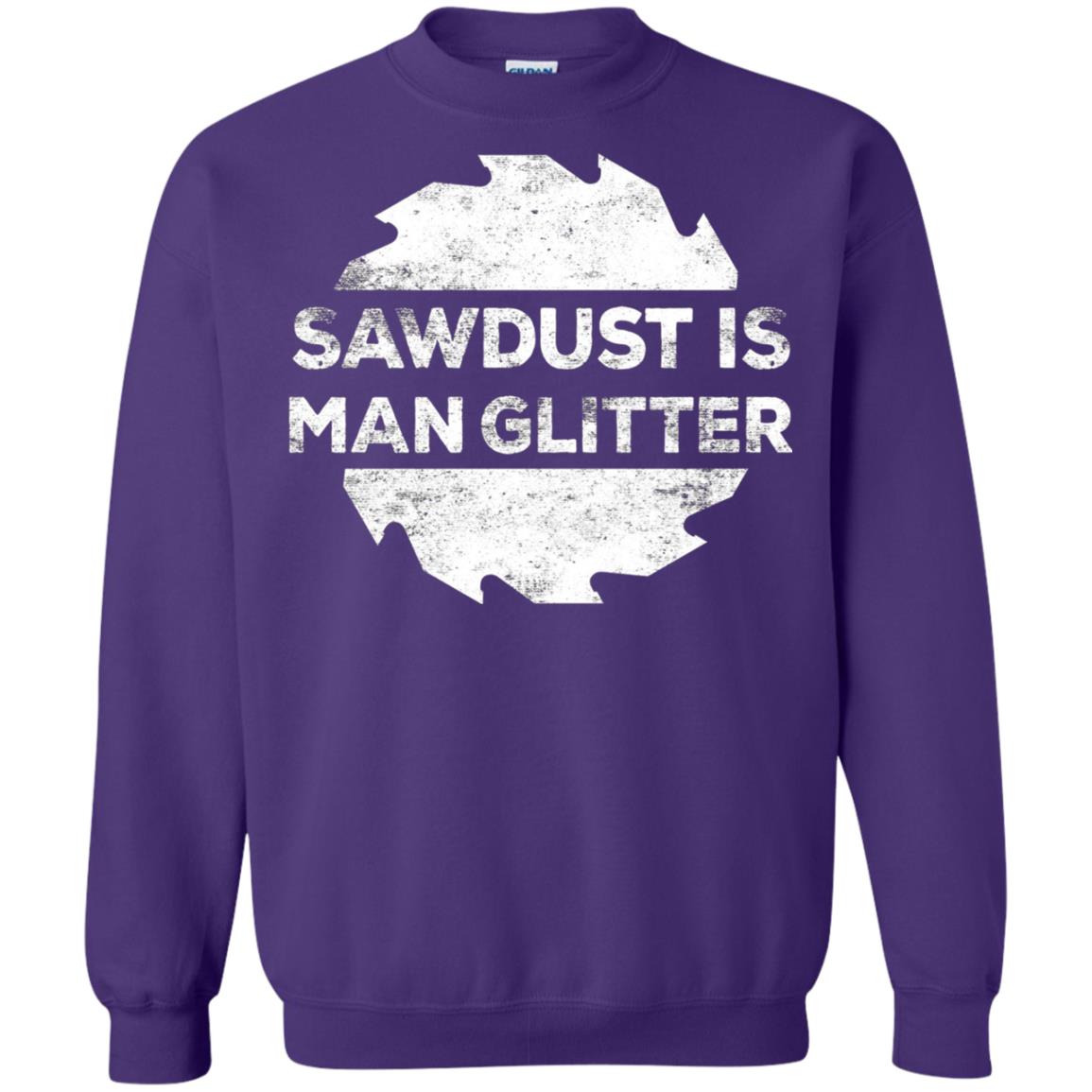 Woodworking T-shirt Sawdust Is Man Glitter Purple