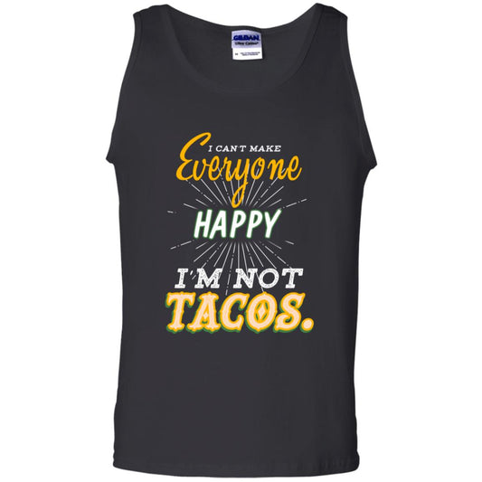 I Can't Make Everyone Happy I'm Not Tacos Best Quote Shirt Black