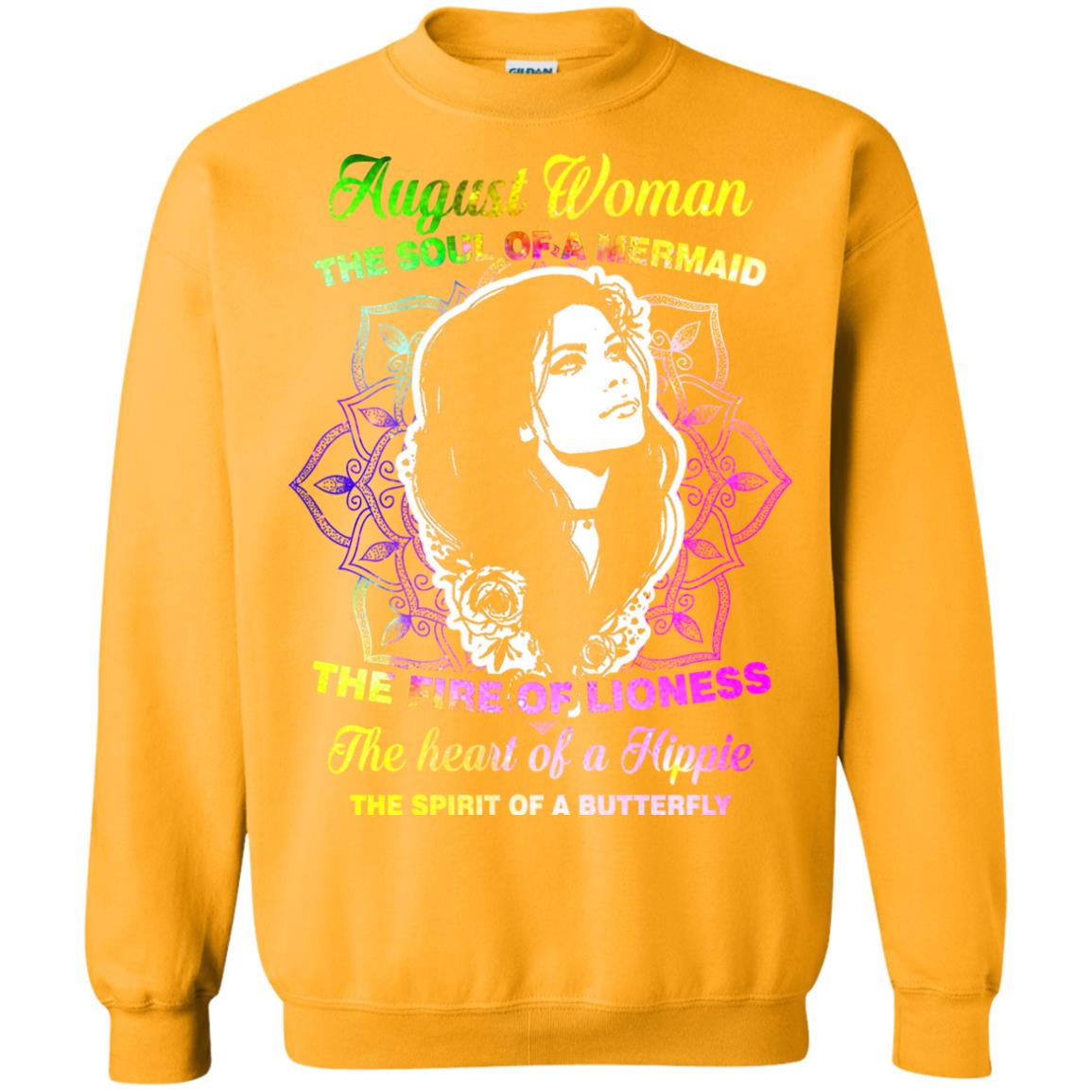 August Woman Shirt The Soul Of A Mermaid The Fire Of Lioness The Heart Of A Hippeie The Spirit Of A Butterfly Gold