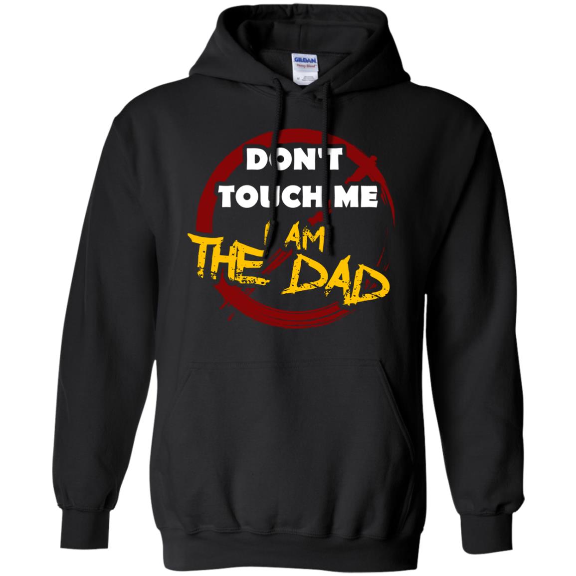 Daddy Shirt Warning Dont Touch Me I Am The Dad Black