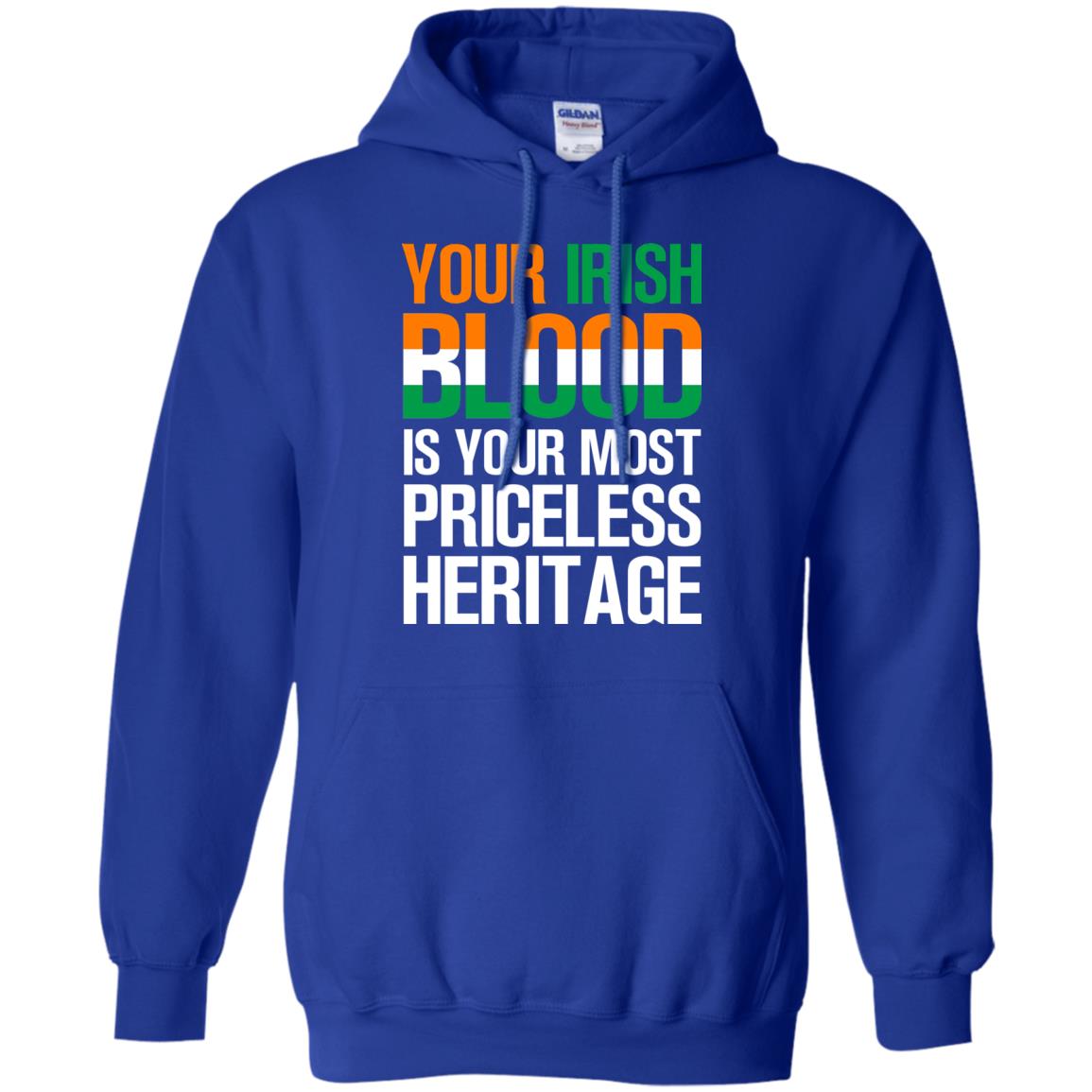 Your Irish Blood Is Your Most Priceless Heritage Shirt Royal