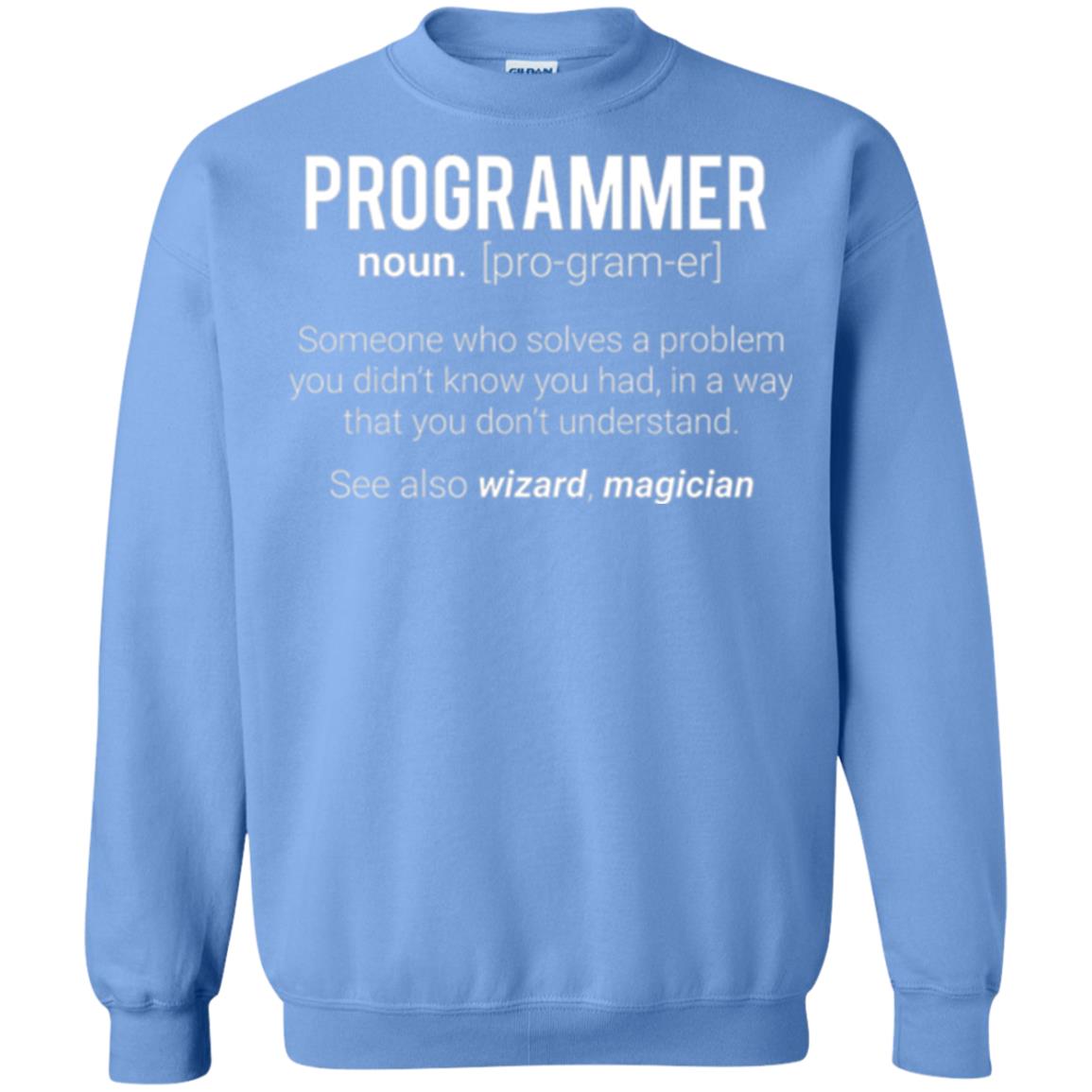 Programmer T-shirt Someone Who Solves A Problem You Didn_t Know You Had In A Way That You Don_t Understand Carolina Blue