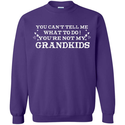 You Can't Tell Me What To Do You're Not My Grandkids Grandparents Gift Shirt Purple