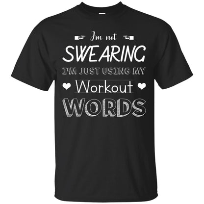 Im Not Swearing Im Just Using My Workout Words Shirt Black