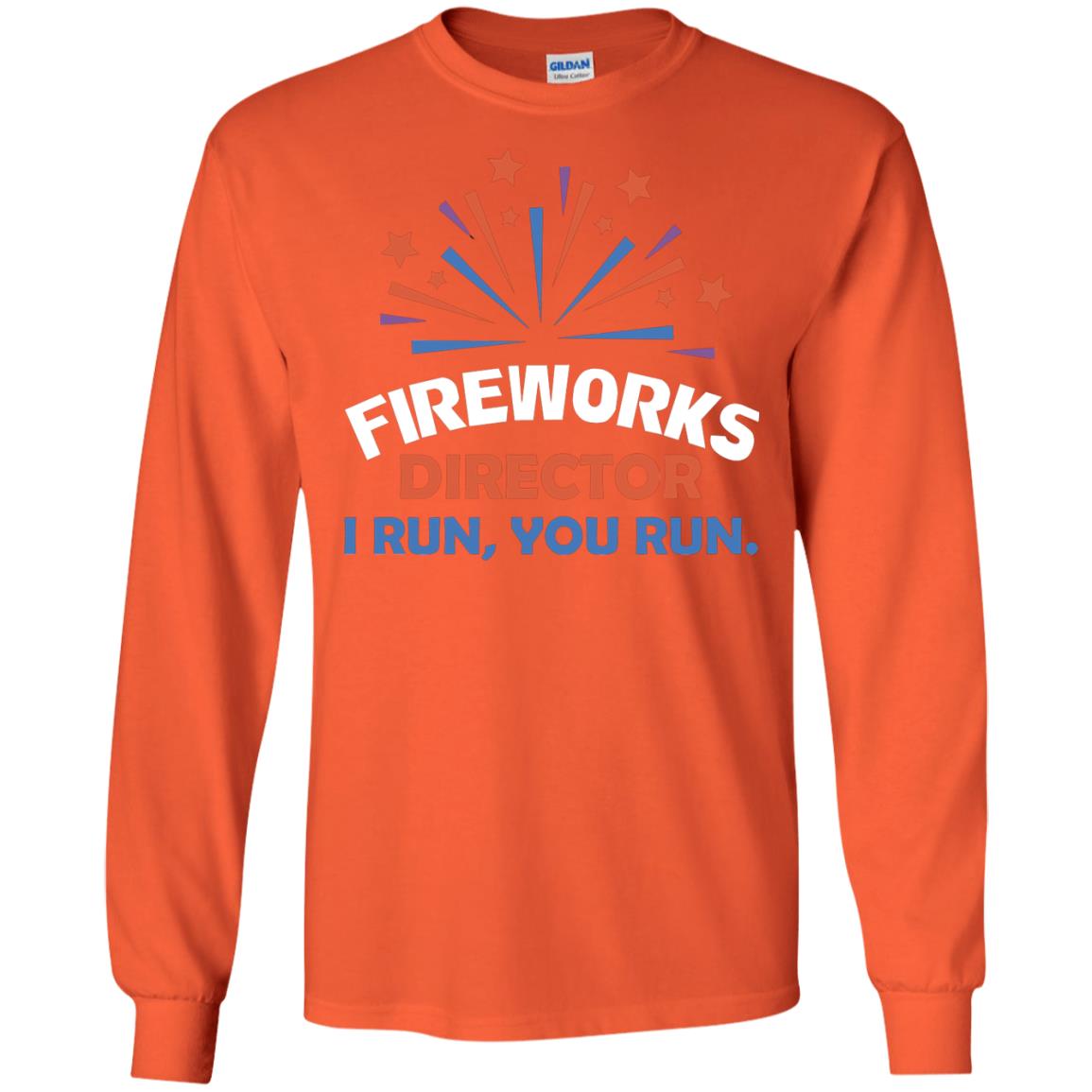 Fireworks Director I Run You Run Shirt Orange