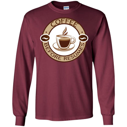 Coffee Before Resumes Coffee Lovers Shirt Maroon