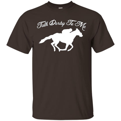 Talk Derby To Me Kentucky Derby Horse Race Shirt Dark Chocolate