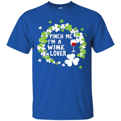 Pinch Me Im Wine Lover Shirt Royal