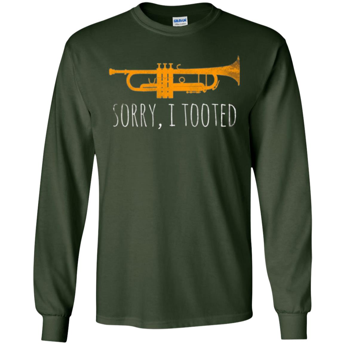 Trumpet Lovers T-shirt Sorry I Tooted Forest Green