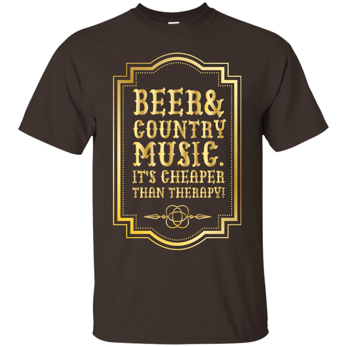 Beer Country Music Its Cheaper Than Therapy Beer Lover Shirt Dark Chocolate