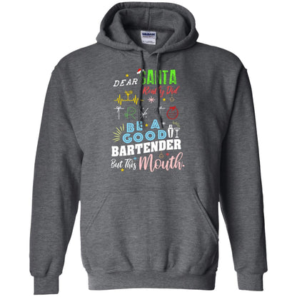 Dear Santa I Really Did Try To Be Good Bartender But This Mouth Gift Shirt Dark Heather