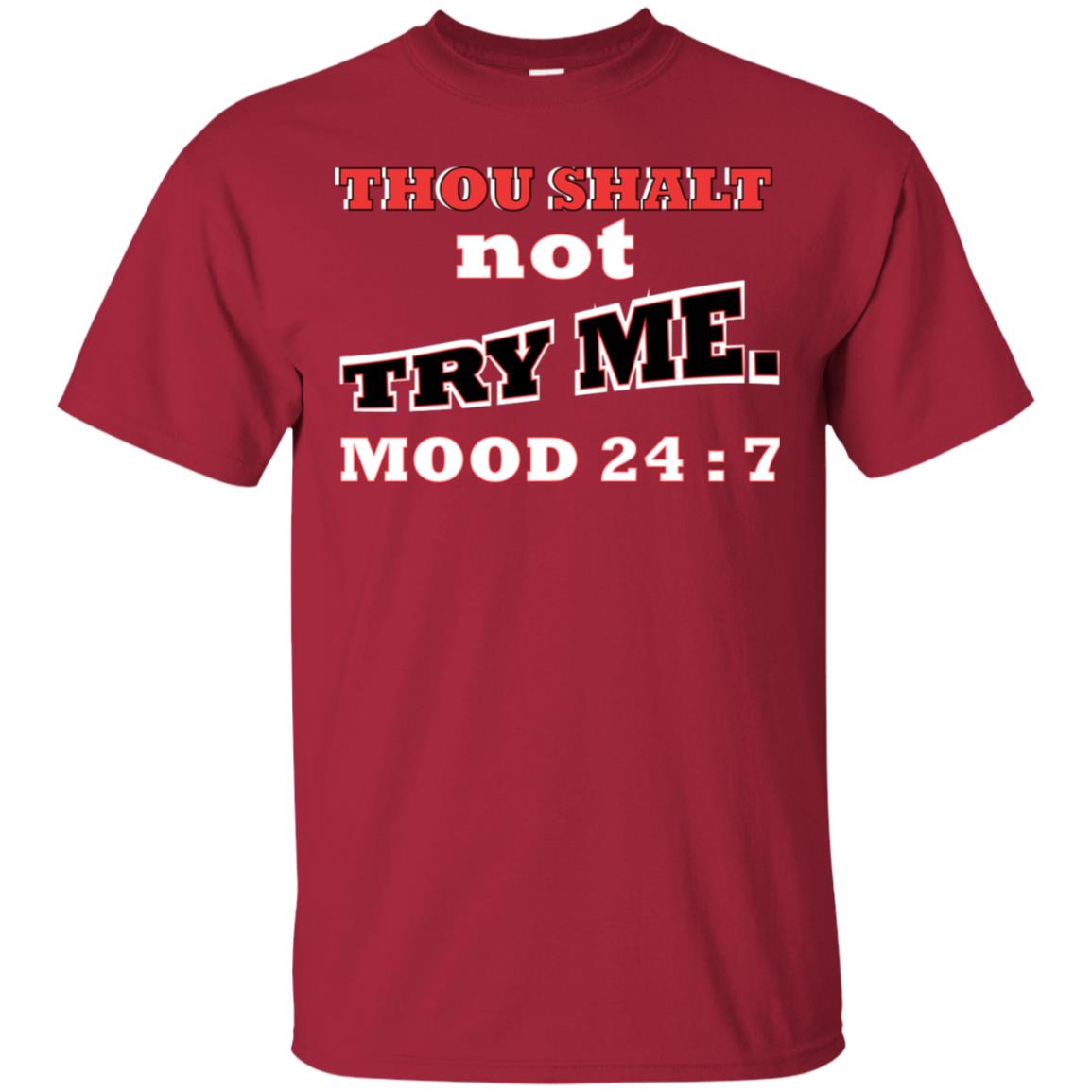Thou Shalt Not Try Me Mood 24-7 Christian Shirt Cardinal