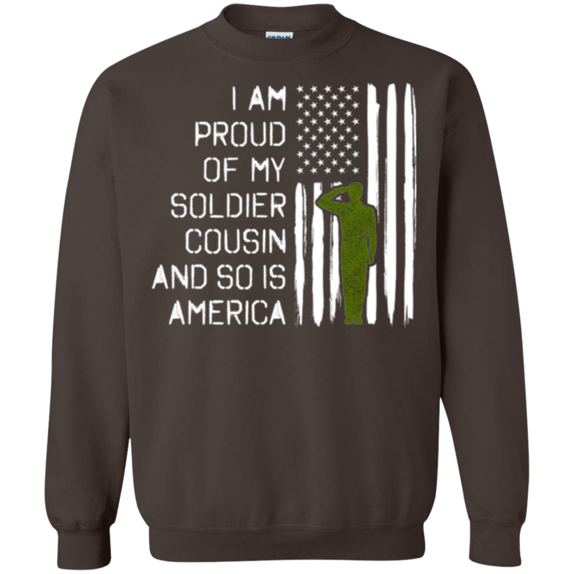 Military T-shirt I A Am Proud Of My Soldier Cousinn And So Is America Dark Chocolate