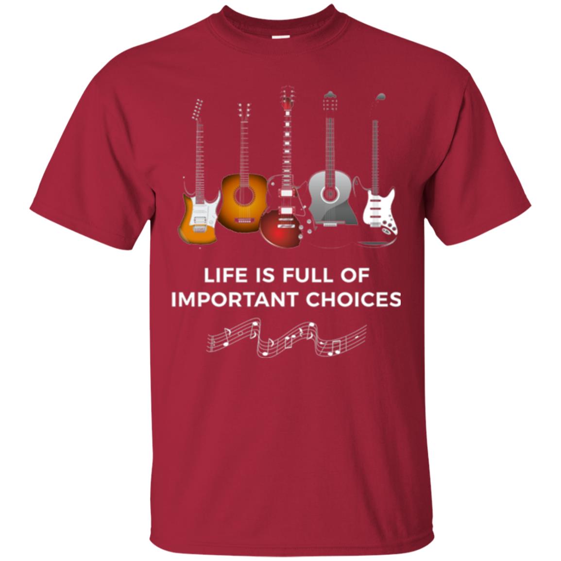 Funny Guitar T-shirt Life Is Full Of Important Choices Cardinal