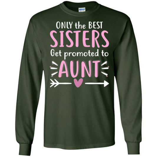 Aunt T-shirt Only The Best Sisters Get Promoted To Aunt Forest Green
