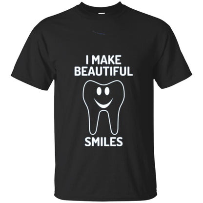Dentist T-shirt I Make Beautiful Smiles Black