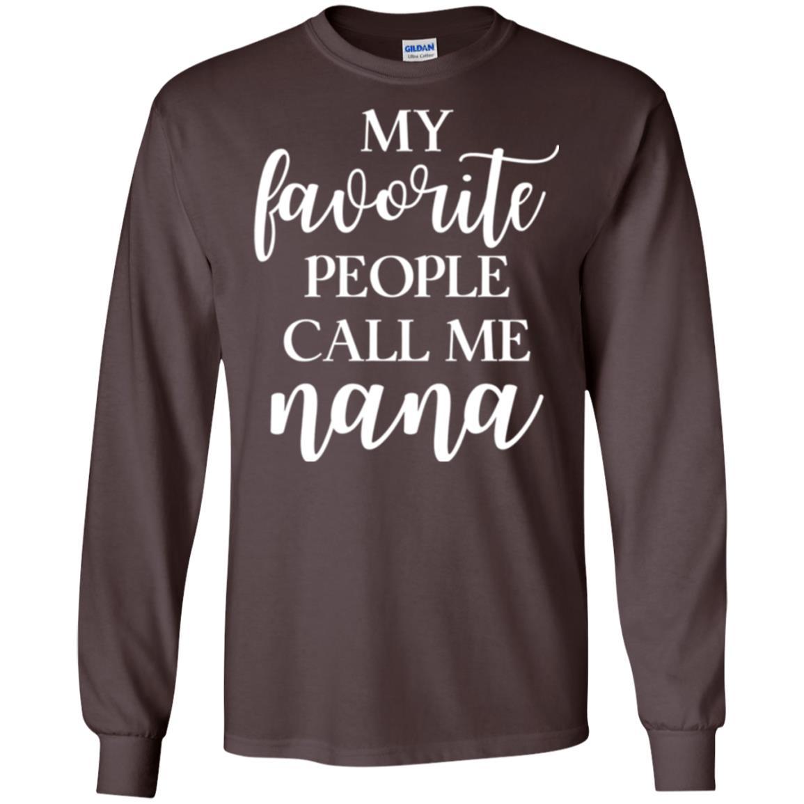 Nana T-shirt My Favorite People Call Me Nana Dark Chocolate