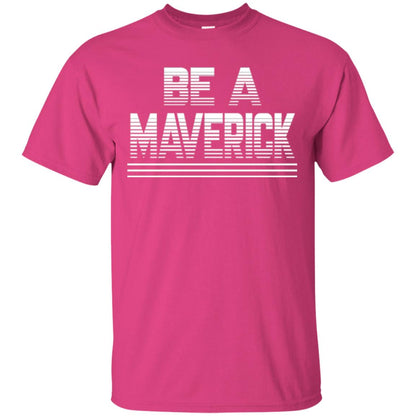 Be A Maverick T-shirt Heliconia