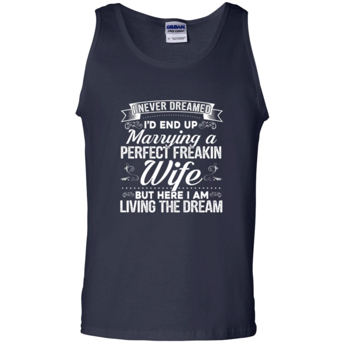Husband T-shirt Amazing I'd End Up Marrying A Perfect Freakin' Wife Navy