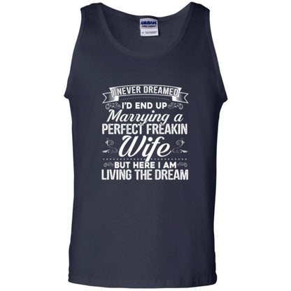 Husband T-shirt Amazing I'd End Up Marrying A Perfect Freakin' Wife Navy