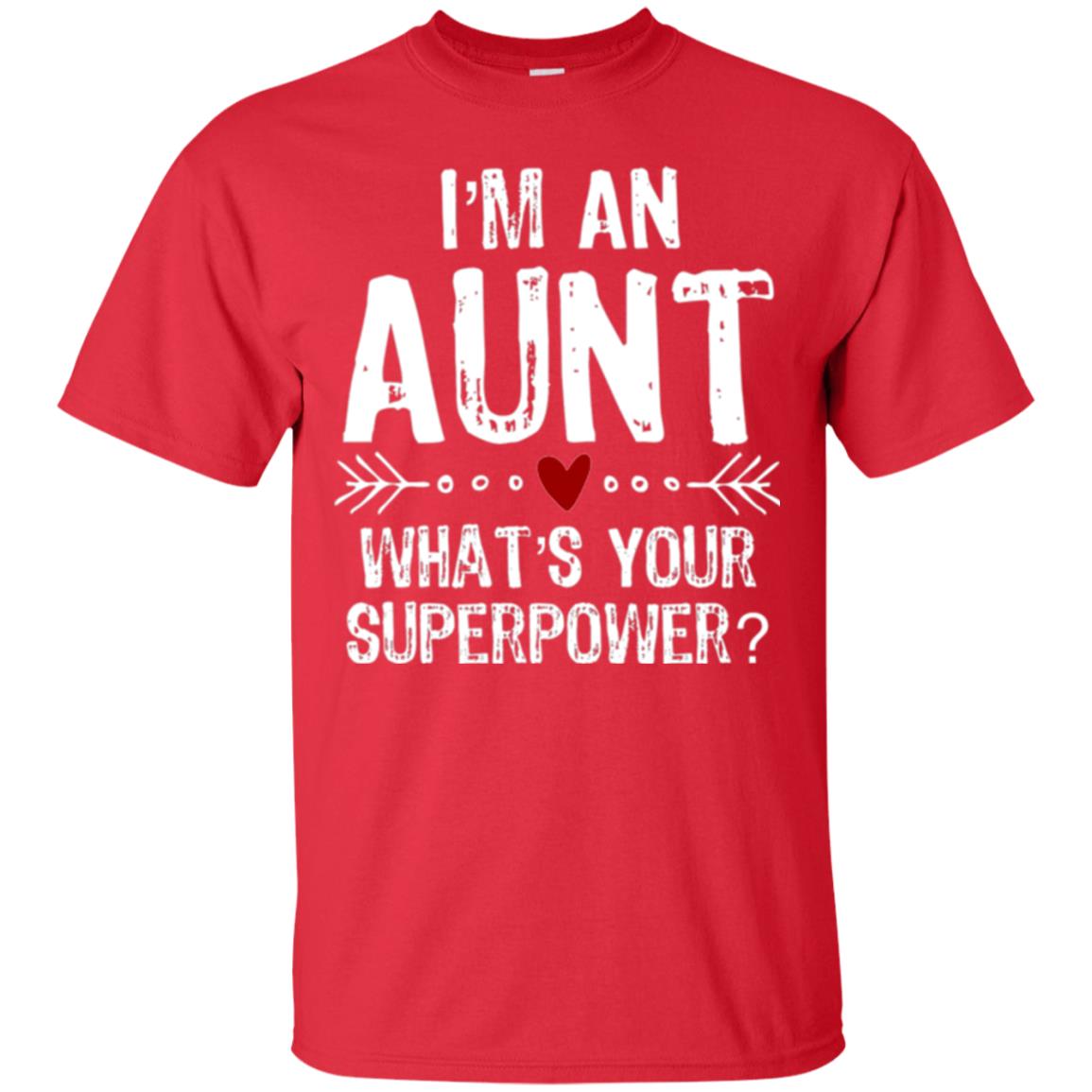 Aunt T-shirt I_m An Aunt What_s Your Superpower Red