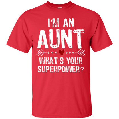 Aunt T-shirt I_m An Aunt What_s Your Superpower Red