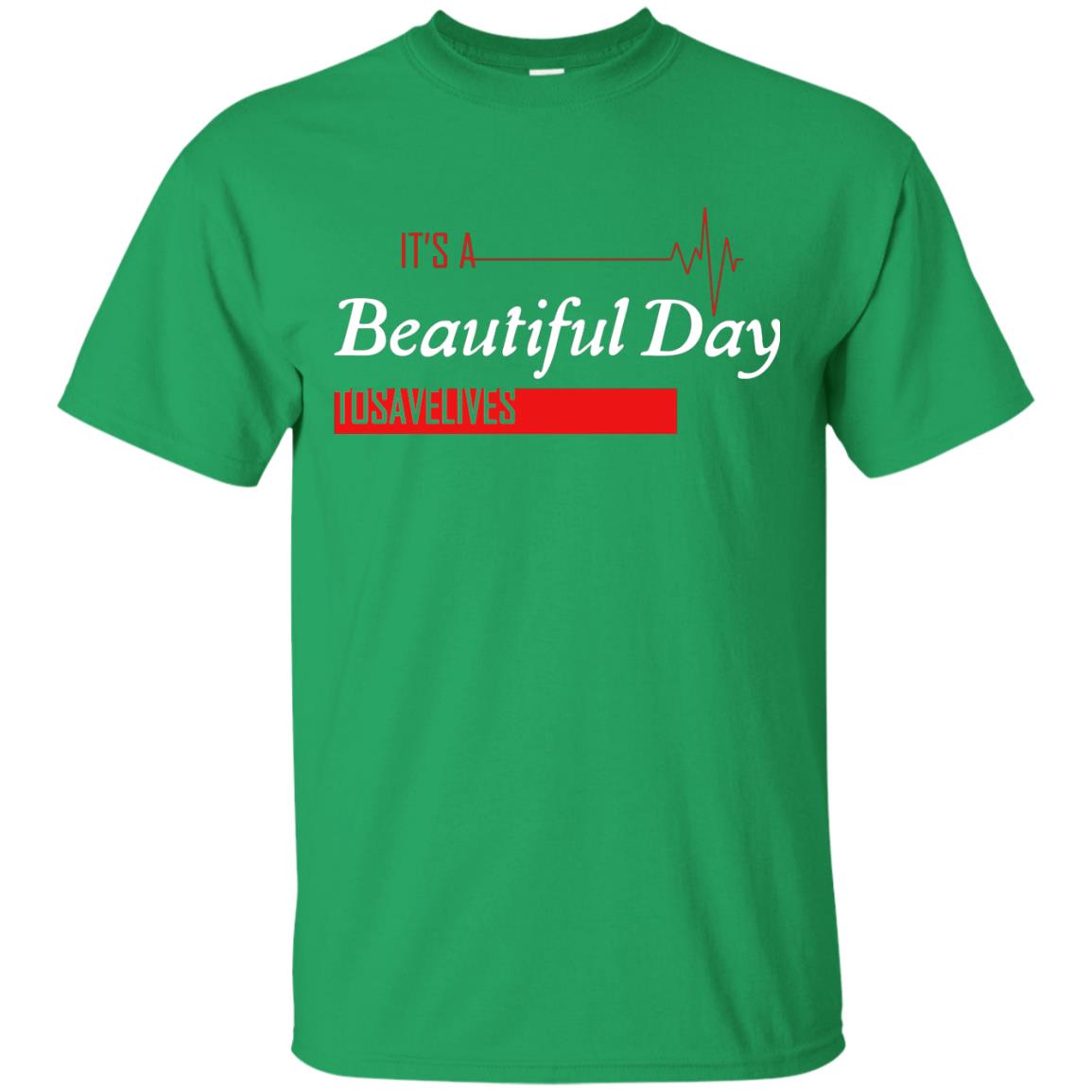 It_s A Beautiful Day To Save Lives International Nurses Day T-shirt Irish Green
