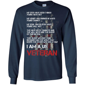 I Am A Us Veteran My Eyes My Heart My SoulG240 Gildan LS Ultra Cotton T-Shirt