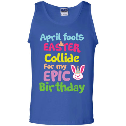 April Fools And Easter Collide For My Epic Birthday Gift Shirt For Easter Day Royal