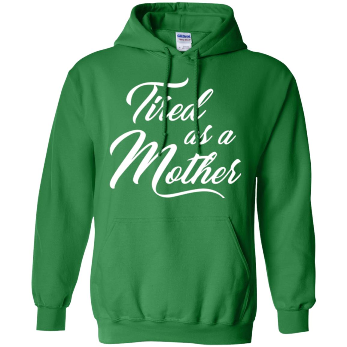 Mommy T-shirt Tired As A Mother Irish Green