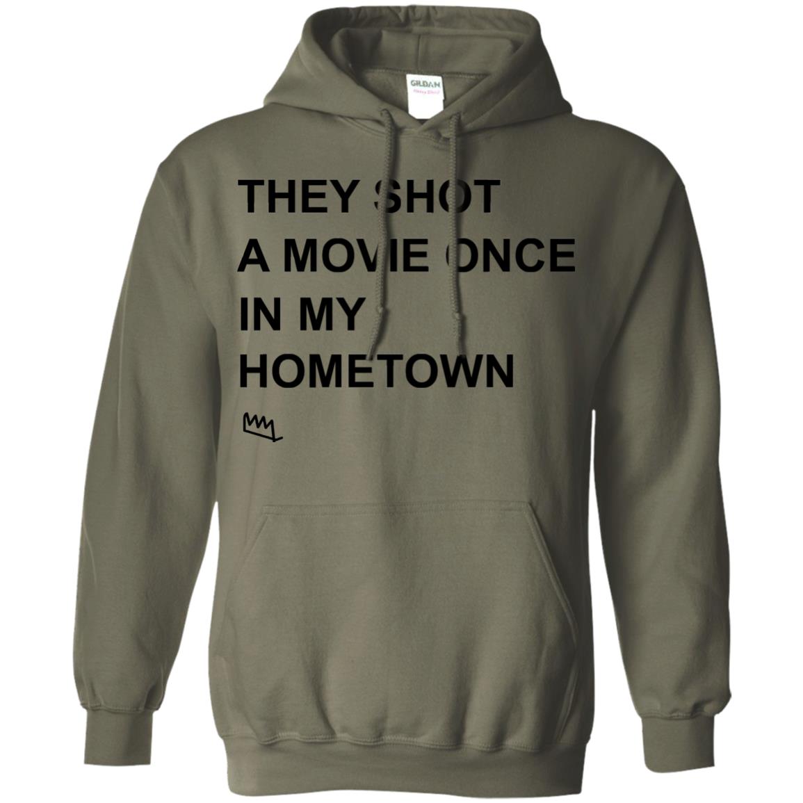 They Shot A Movie Once In My Hometown Shirts Military Green